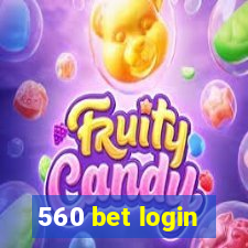 560 bet login